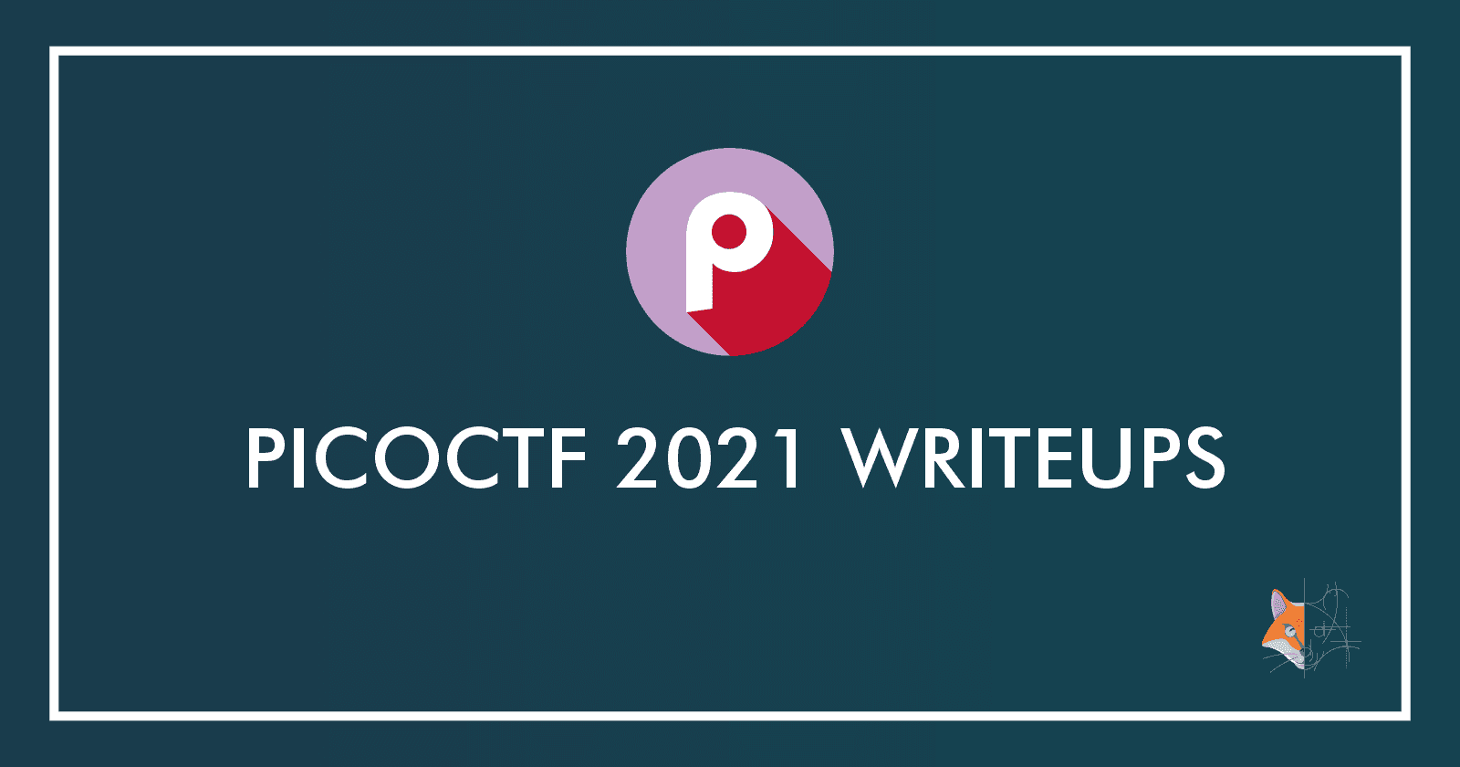 🎮 picoCTF 2021 Writeups
