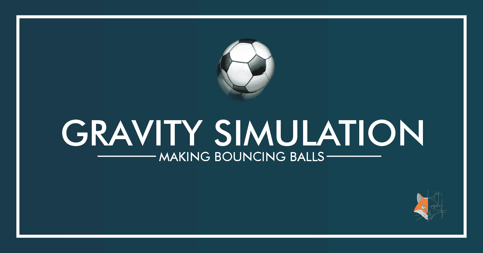 02. Gravity Simulation - Making bouncing balls