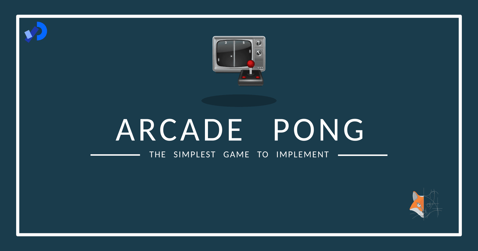12.1. Pong - The Simplest Game to Implement